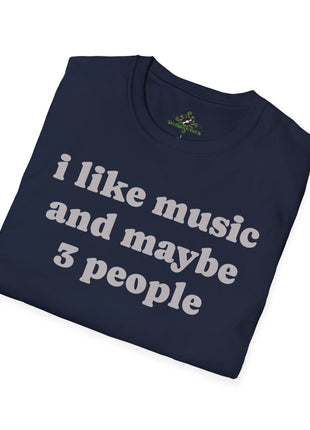 I like music and maybe 3 people T-Shirt | Funny Introvert Tee, Music Lover Shirt