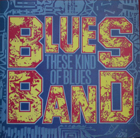 The Blues Band : These Kind Of Blues (CD, Album, RE)