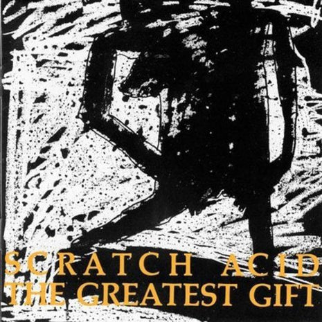 the album cover for Scratch Acid - Greatest Gift