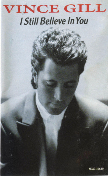 Vince Gill : I Still Believe In You (Cass, Album)
