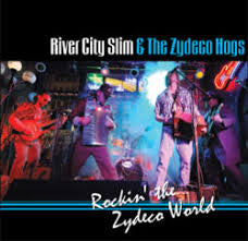 River City Slim & The Zydeco Hogs : Rockin' the Zydeco World (CD, Album)