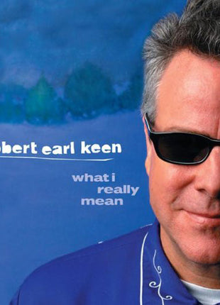 Robert Earl Keen : What I Really Mean (CD, Album)