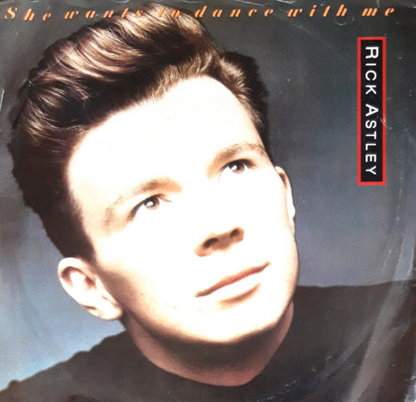 Rick Astley : She Wants To Dance With Me (7", Single, Spe)