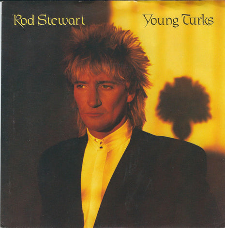 Rod Stewart : Young Turks (7", Single, Spe)