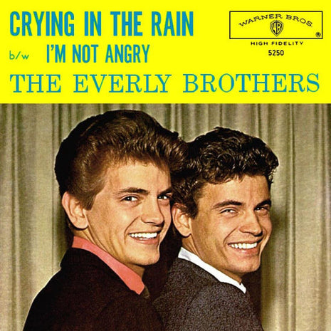 The Everly Brothers* : Crying In The Rain b/w I'm Not Angry (7", Single, Styrene)