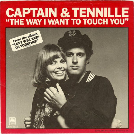 Captain And Tennille : The Way I Want To Touch You (7", Single, Styrene, Pit)