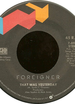 Foreigner : That Was Yesterday (7", Single, SP )