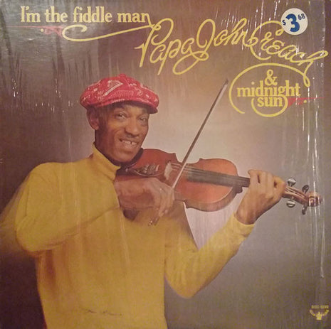 Papa John Creach & The Midnight Sun : I'm The Fiddle Man (LP, Album, Mon)