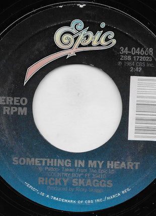 Ricky Skaggs : Something In My Heart (7", Single, Styrene, Car)