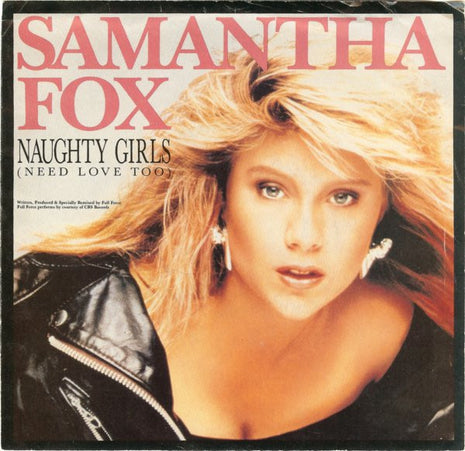 Samantha Fox : Naughty Girls (Need Love Too) (7", Single)