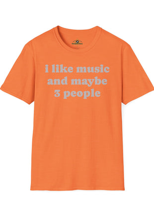 I like music and maybe 3 people T-Shirt | Funny Introvert Tee, Music Lover Shirt