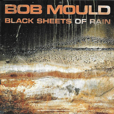 Bob Mould : Black Sheets Of Rain (CD, Album, RE)