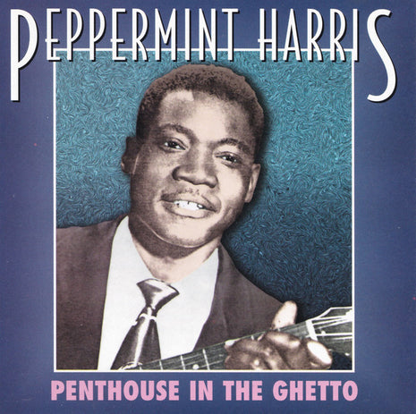 Peppermint Harris : Penthouse In The Ghetto (CD, Comp)