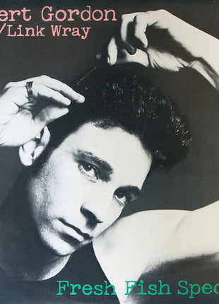 Robert Gordon (2) W/ Link Wray : Fresh Fish Special (LP, Album, Mon)