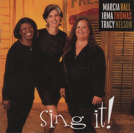 Marcia Ball, Irma Thomas, Tracy Nelson : Sing It! (CD, Album, Cor)