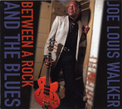Joe Louis Walker : Between A Rock And The Blues (CD, Album)