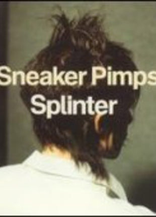 the album cover for Sneaker Pimps - Splinter (Uk)