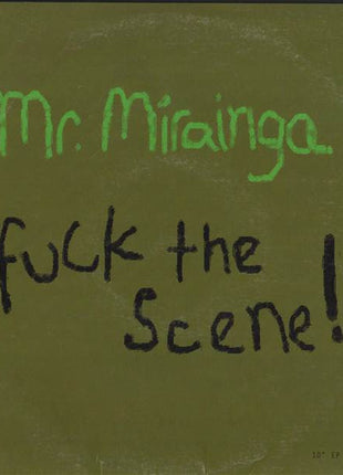 Mr. Mirainga : Fuck The Scene! (10", EP, Pur)