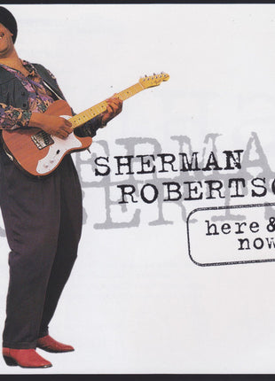 Sherman Robertson : Here & Now (CD, Album)