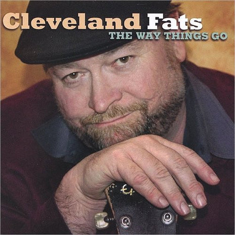 Cleveland Fats : The Way Things Go (CD, Album)