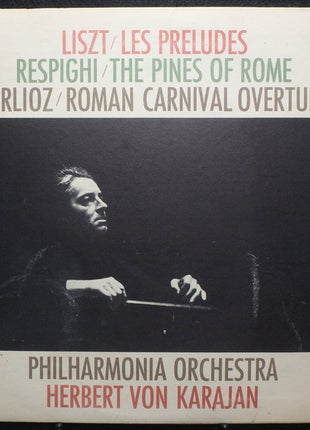 Franz Liszt, Ottorino Respighi, Hector Berlioz, Philharmonia Orchestra, Herbert von Karajan : Les Preludes - The Pines Of Rome - Roman Carnival Overture (LP)