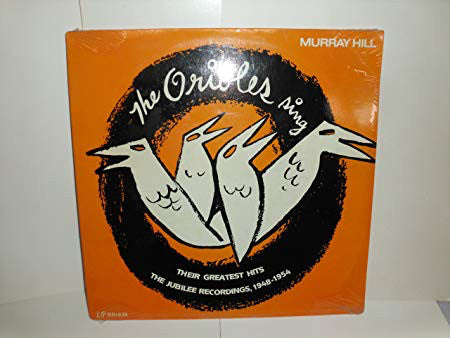 The Orioles : The Orioles Sing: Their Greatest Hits 1948-1954 (LP, Comp)