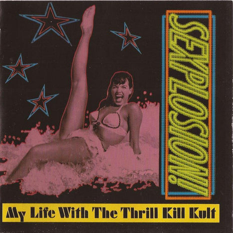 My Life With The Thrill Kill Kult : Sexplosion! (CD, Album)