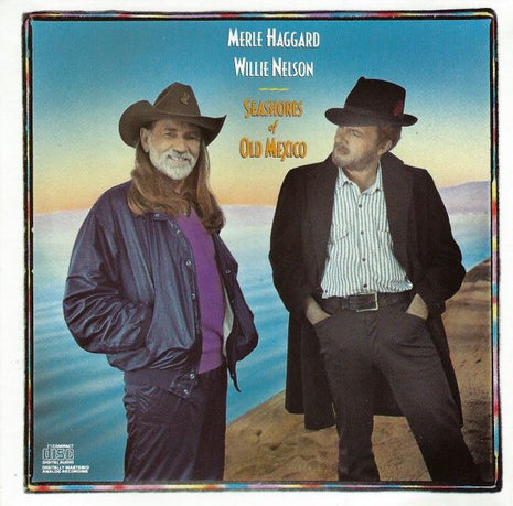 Merle Haggard & Willie Nelson : Seashores Of Old Mexico  (CD, Album)