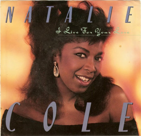 Natalie Cole : I Live For Your Love (7", Single)