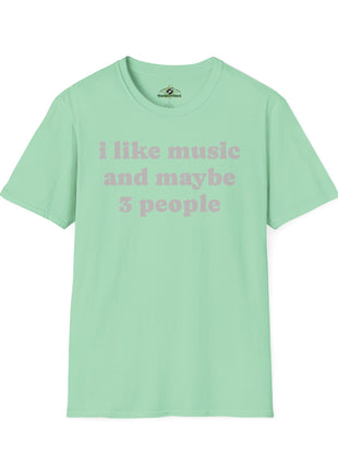 I like music and maybe 3 people T-Shirt | Funny Introvert Tee, Music Lover Shirt