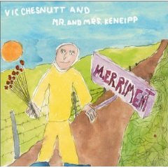 Vic Chesnutt And Mr. And Mrs. Keneipp : Merriment (CD, Album)