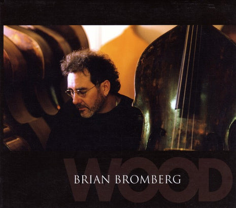 Brian Bromberg : Wood (CD, Album, RE, Dig)