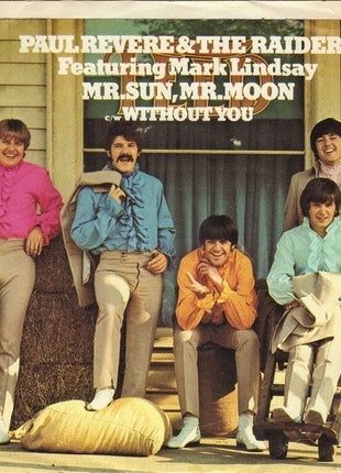 Paul Revere & The Raiders Featuring Mark Lindsay : Mr. Sun, Mr. Moon / Without You (7", Single, Styrene, Pit)