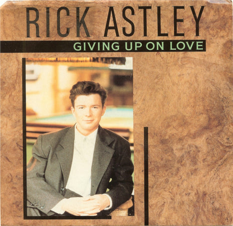 Rick Astley : Giving Up On Love (7", Single)