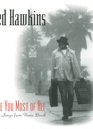 Ted Hawkins : Love You Most Of All: More Songs From Venice Beach (CD, Comp)