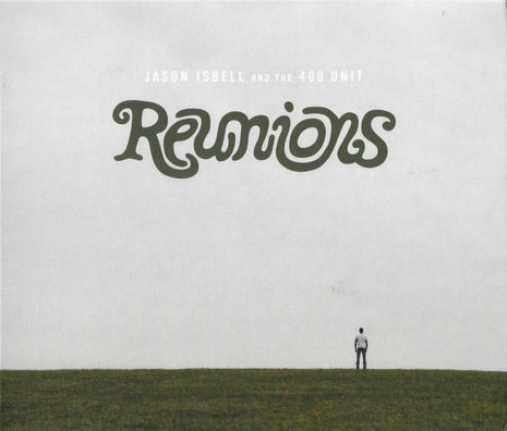Jason Isbell And The 400 Unit : Reunions (CD, Album)