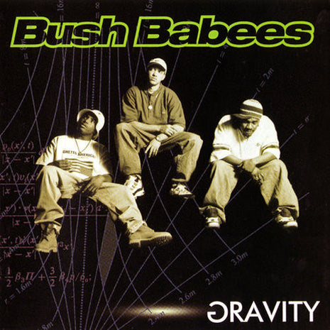 Da Bush Babees : Gravity (CD, Album)