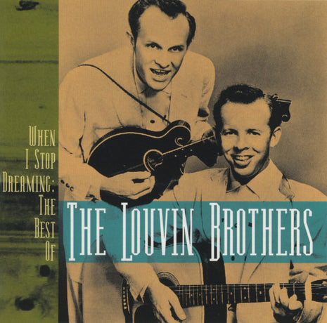 The Louvin Brothers : When I Stop Dreaming: The Best Of (CD, Comp)