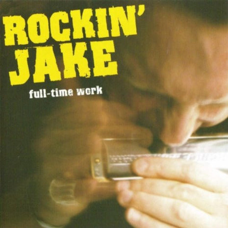 Rockin' Jake : Full-Time Work (CD, Album)
