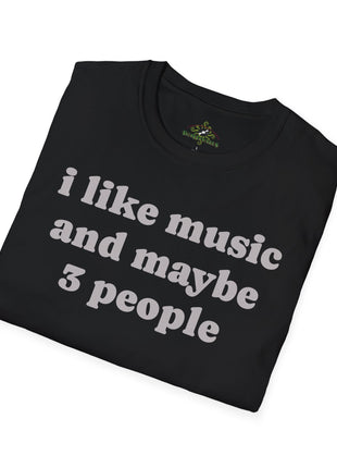 I like music and maybe 3 people T-Shirt | Funny Introvert Tee, Music Lover Shirt