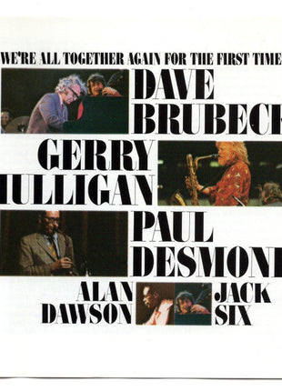 Dave Brubeck, Gerry Mulligan, Paul Desmond, Alan Dawson, Jack Six : We're All Together Again For The First Time (CD, Album, RE)