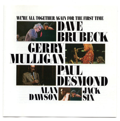 Dave Brubeck, Gerry Mulligan, Paul Desmond, Alan Dawson, Jack Six : We're All Together Again For The First Time (CD, Album, RE)