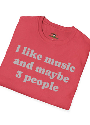 I like music and maybe 3 people T-Shirt | Funny Introvert Tee, Music Lover Shirt