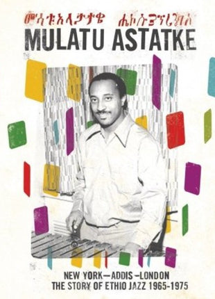 the album cover for Mulatu Astatke - New York - Addis - London