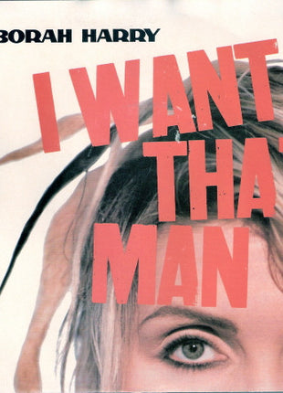 Deborah Harry : I Want That Man (7", Single)