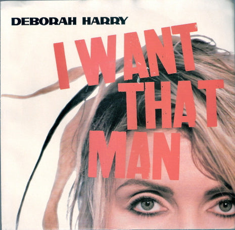 Deborah Harry : I Want That Man (7", Single)