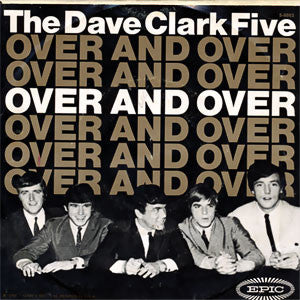 The Dave Clark Five : Over And Over (7", Single, Styrene, Pit)