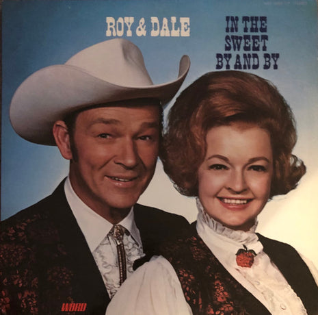 Roy Rogers And Dale Evans : In The Sweet By And By (LP)