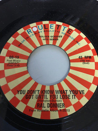Ral Donner : You Don't Know What You've Got (Until You Lose It) / She's Everything (7", RE)