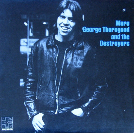 George Thorogood And The Destroyers* : More George Thorogood And The Destroyers (LP, Album, Club)